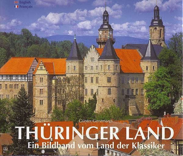   Thüringer Land - Ein Bildband vom Land der Klassiker 