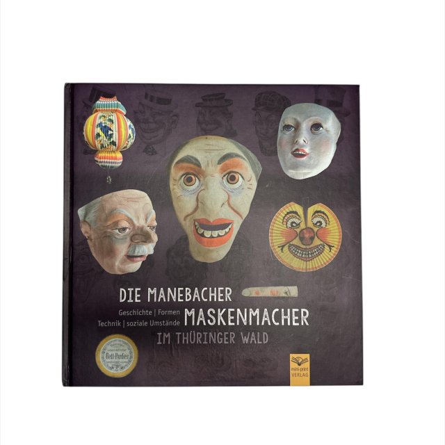 Die Manebacher Maskenmacher im Thüringer Wald I 208 Seiten, erschienen 2020 I 29,00 €