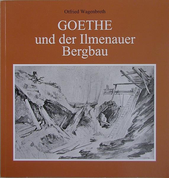   Goethe und der Ilmenauer Bergbau  