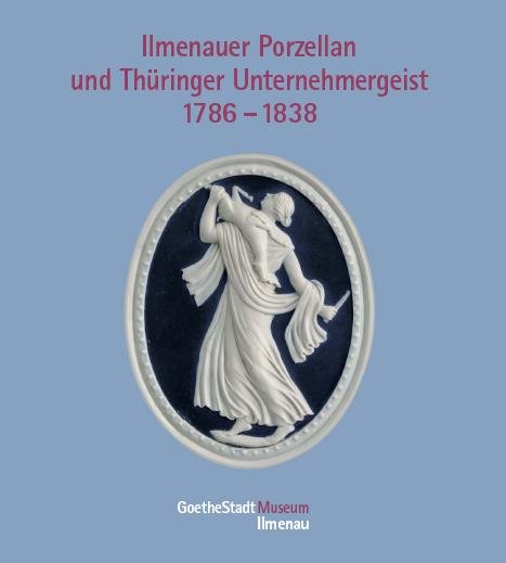 Ilmenauer Porzellan und Thüringer Unternehmergeist