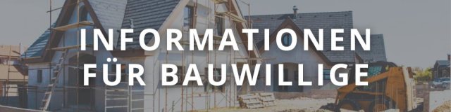 Informationen für Bauwillige
