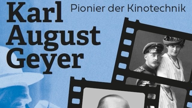 Plakatmotiv: Karl August Geyer - Pionier der Kinotechnik